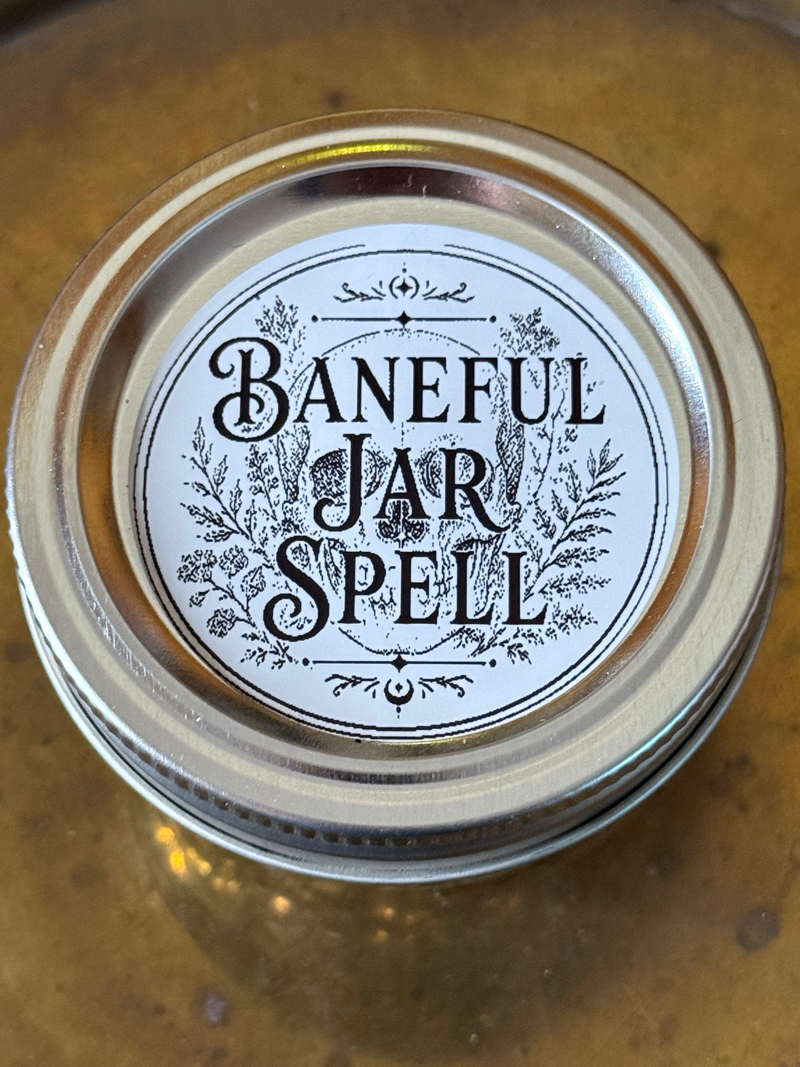 Baneful Jar Spells NO take backs.
